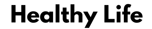 Healthy Life